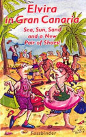Seller image for Elvira in Gran Canaria: Sea, Sun, Sand a New Pair of Shoes for sale by WeBuyBooks