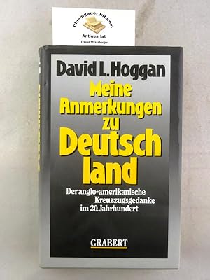 Bild des Verkufers fr Meine Anmerkungen zu Deutschland : der anglo-amerikanische Kreuzzugsgedanke im 20. Jahrhundert. Aus dem Amerikan. bers. von Gnter Deckert, Institut fr Deutsche Nachkriegsgeschichte : Verffentlichungen des Institutes fr Deutsche Nachkriegsgeschichte ; Bd. 17 zum Verkauf von Chiemgauer Internet Antiquariat GbR