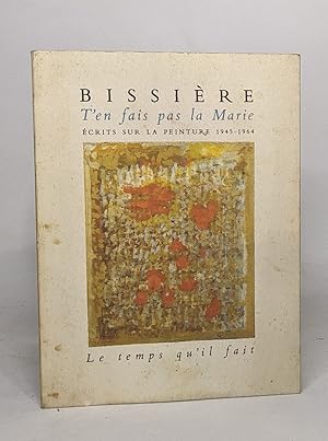 Image du vendeur pour T'en fais pas la Marie: crits sur la peinture 1945-1964 mis en vente par crealivres