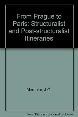 Bild des Verkufers fr From Prague to Paris: Structuralist and Post-structuralist Itineraries zum Verkauf von WeBuyBooks