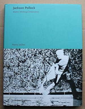 Seller image for Jackson Pollock, Works, Writings, Interviews for sale by HAUNTED BOOKSHOP P.B.F.A.
