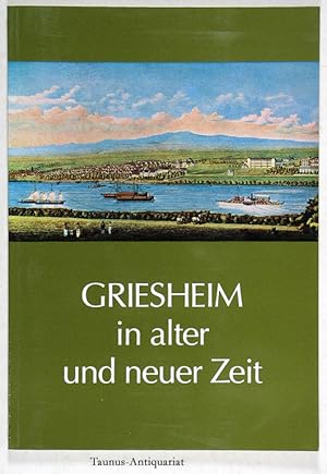 Griesheim in alter und neuer Zeit.