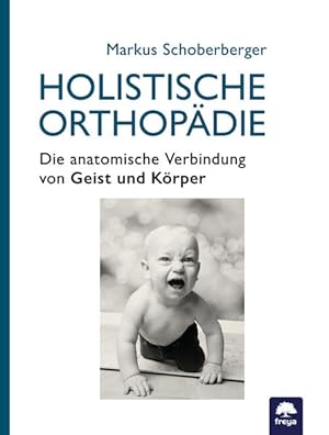 Holistische Orthopädie - Die anatomische Verbindung von Körper und Geist