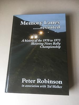 Image du vendeur pour Memory Lanes.Revisited. A History of the 1970 to 1973 Motoring News Rally Championship. mis en vente par T S Hill Books