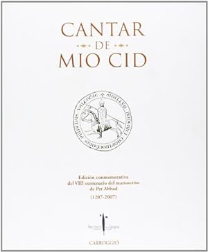 Seller image for CANTAR DE MIO CID. EDICIN CONMEMORATIVA DEL VIII CENTENARIO DEL MANUESCRITO DE PER ABBAD ( 1207-2007 ) for sale by Librera Pramo