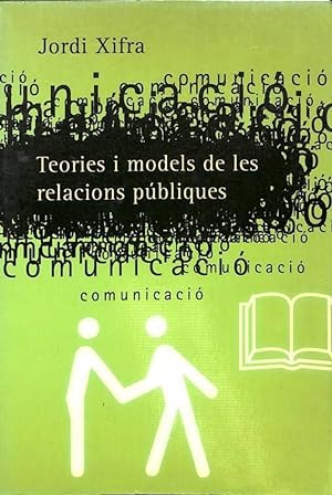 Imagen del vendedor de TEORIES I MODELS DE LES RELACIONS PUBLIQUES (CATALN). a la venta por Librera Smile Books