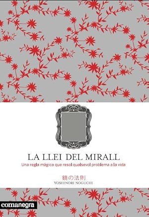 Seller image for LA LLEI DEL MIRALL (CATALN). UNA REGLA MGICA QUE RESOL QUALSEVOL PROBLEMA A LA VIDA for sale by Librera Smile Books