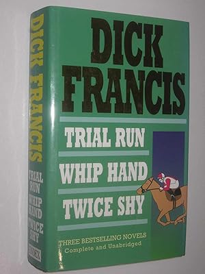 Seller image for Trial Run + Whip Hand + Twice Shy for sale by Manyhills Books