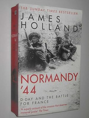 Normandy '44 : D-Day and the Battle for France