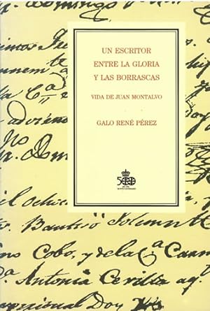 Seller image for Un escritor entre la gloria y las borrascas. Vida de Juan Montalvo for sale by Libros Tobal