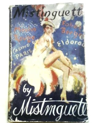 Imagen del vendedor de Mistinguett, Queen of the Paris Night a la venta por World of Rare Books