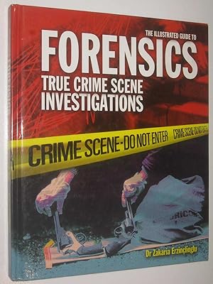 The Illustrated Guide to Forensics : True Crime Scene Investigations