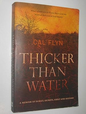 Image du vendeur pour Thicker Than Water : History, Secrets and Guilt: a Memoir mis en vente par Manyhills Books