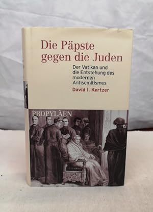 Seller image for Die Ppste gegen die Juden. Der Vatikan und die Entstehung des modernen Antisemitismus. for sale by Antiquariat Bler