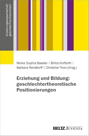 Bild des Verkufers fr Erziehung und Bildung: geschlechtertheoretische Positionierungen zum Verkauf von Rheinberg-Buch Andreas Meier eK