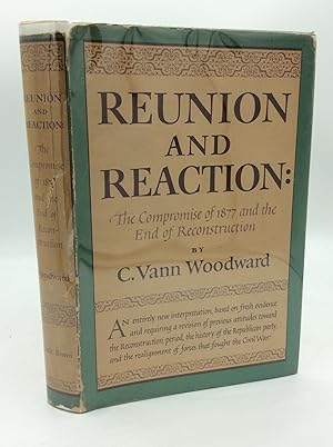 Seller image for REUNION AND REACTION: The Compromise of 1877 and the End of Reconstruction for sale by Kubik Fine Books Ltd., ABAA