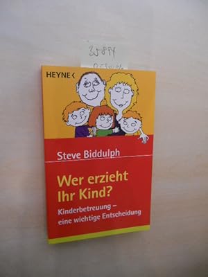 Bild des Verkufers fr Wer erzieht Ihr Kind? Kinderbetreuung - eine wichtige Entscheidung. zum Verkauf von Klaus Ennsthaler - Mister Book