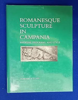 Romanesque Sculpture in Campania : Patrons, Programs, and Style.