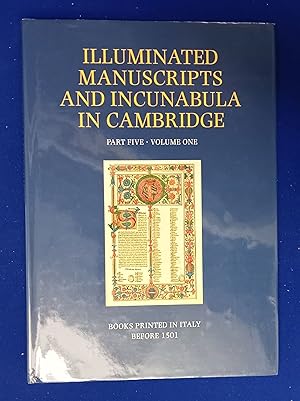 Illuminated Manuscripts and Incunabula in Cambridge : A Catalogue of Western Book Illumination in...
