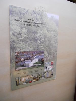 Katalog Österreichisches Papiermachermuseum, Steyrermühl - Laakirchen.