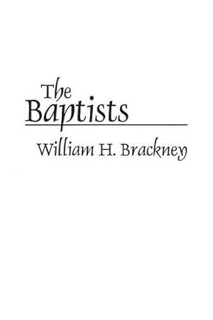 Bild des Verkufers fr The Baptists (Denominations in America (Paperback)) zum Verkauf von WeBuyBooks