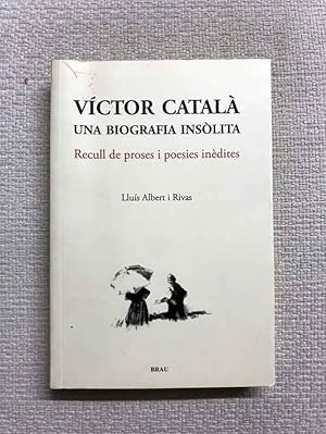 Imagen del vendedor de Vctor Catal, una biografia inslita. Recull de proses i poesies indites a la venta por Campbell Llibres