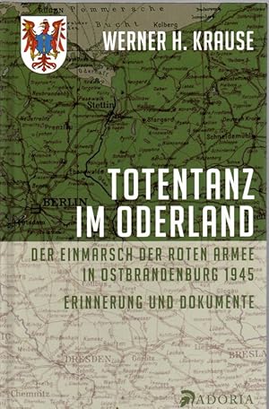 Seller image for Totentanz im Oderland: Der Einmarsch der Roten Armee in Ostbrandenburg 1945 for sale by Antiquariat Jterbook, Inh. H. Schulze