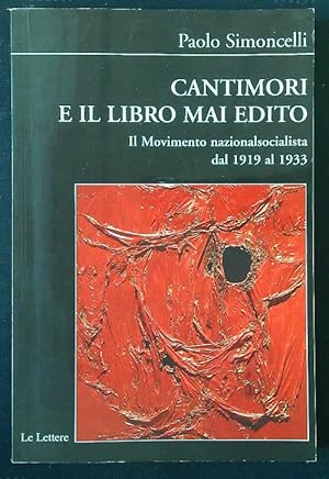 Bild des Verkufers fr Cantimori e il libro mai edito. Il movimento nazionalsocialista zum Verkauf von Librodifaccia