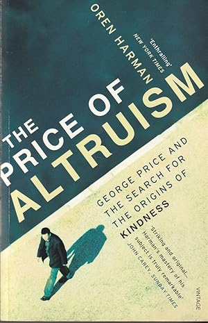 Seller image for The Price of Altruism George Price and the Search for the Origins of Kindness for sale by The Old Bookshelf