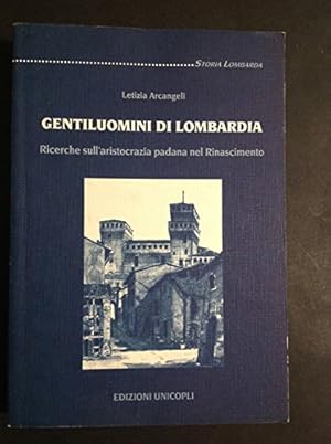 Gentiluomini di Lombardia. Ricerche sull'aristocrazia padana nel Rinascimento