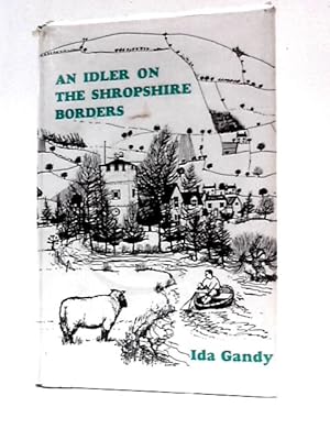 Imagen del vendedor de An Idler on the Shropshire Borders a la venta por World of Rare Books