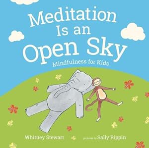 Immagine del venditore per Meditation Is an Open Sky: Mindfulness for Kids (Hardback or Cased Book) venduto da BargainBookStores