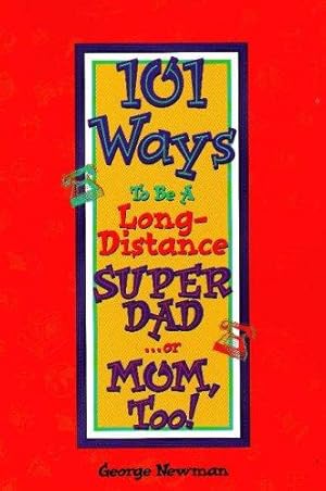 Seller image for 101 Ways to be a Long-Distance Super-Dad .or Mom, Too!: 2nd Edition for sale by WeBuyBooks