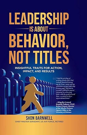 Bild des Verkufers fr Leadership Is About Behavior, Not Titles: Insightful Traits for Action, Impact, and Results zum Verkauf von Redux Books
