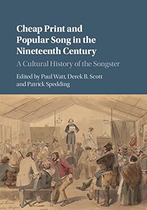 Immagine del venditore per Cheap Print and Popular Song in the Nineteenth Century: A Cultural History of the Songster venduto da WeBuyBooks