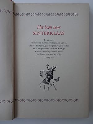 Image du vendeur pour Het boek voor Sinterklaas, bevattende klassieke en moderne verhalen en verzen, alsmede raadgevingen, recepten, wijzen, leisen en al hetgeen men voor een richtige sinterklaasviering dient te weten en daarna ook weer spoedig te vergeten. mis en vente par Antiquariaat De Boekenbeurs