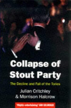 Seller image for Collapse Of Stout Party: Decline and Fall of the Tories for sale by WeBuyBooks