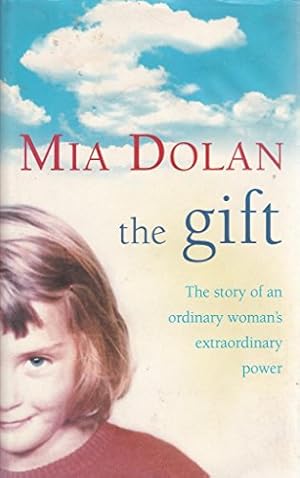 Seller image for The Gift : The Story of an Ordinary Woman's Extraordinary Power for sale by WeBuyBooks 2