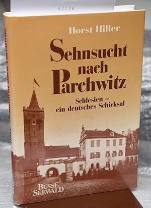 Sehnsucht nach Parchwitz - Schlesien - Ein deutsches Schicksal