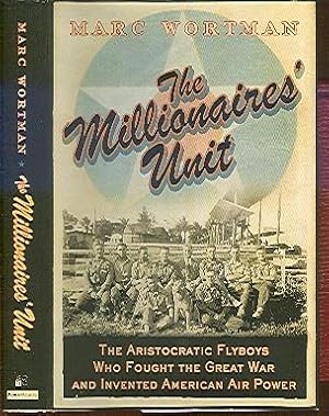 Seller image for The Millionaire's Unit: The Aristocratic Flyboys Who Fought the Great War and Invented American Air Power for sale by Peter Keisogloff Rare Books, Inc.