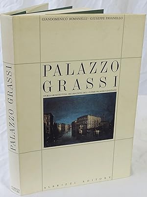 Palazzo Grassi. Storia architettura decorazioni dell' ultimo Palazzo Veneziano.