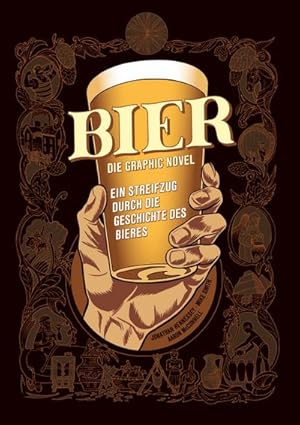 Bild des Verkufers fr Bier - Die Graphic Novel : Ein Streifzug durch die Geschichte des Bieres zum Verkauf von AHA-BUCH GmbH