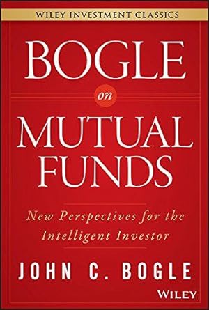 Bild des Verkufers fr Bogle On Mutual Funds: New Perspectives For The Intelligent Investor (Wiley Investment Classics) zum Verkauf von WeBuyBooks