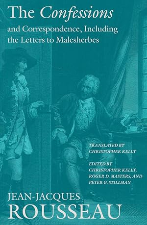 Seller image for The Confessions and Correspondence Including the Letters to Malesherbes (The Collected Writings of Rousseau Vol 5) for sale by The Glass Key