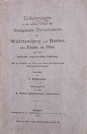Seller image for ERL�UTERUNGEN zu der achten Auflage der Geologischen �bersichtskarte von W�rttemberg und Baden, dem Elsass, der Pfalz und den weiterhin angrenzenden Gebieten.1911 for sale by Buecherstube Eilert, Versandantiquariat
