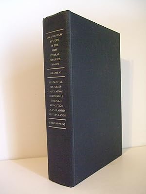 Immagine del venditore per Documentary History of the First Federal Congress of the United States of America, March 4, 1789-March 3, 1791: Legislative Histories: Mitigation of Fines Bill [HR-38] through Resolution of Unclaimed Western Lands venduto da Lily of the Valley Books