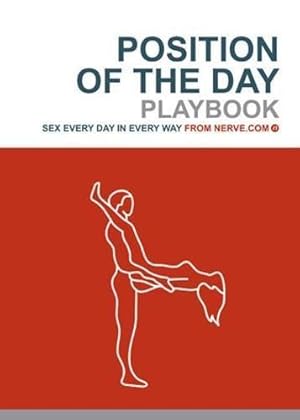 Bild des Verkufers fr Position of the Day: Sex Every Day in Every Way (Bachelorette Gifts, Adult Humor Books, Books for Couples) zum Verkauf von WeBuyBooks