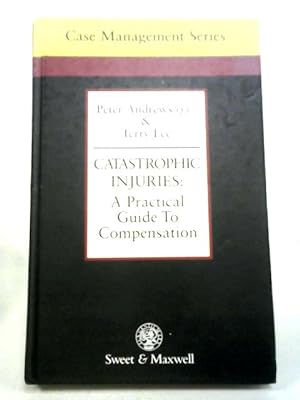 Image du vendeur pour Catastrophic Injuries: Practical Guide to Compensation (Case Management Series) mis en vente par World of Rare Books
