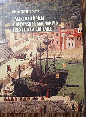 Imagen del vendedor de CALIXTO III BORJA Y ALFONSO EL MAGNNIMO FRENTE A LA CRUZADA a la venta por Libros Dickens