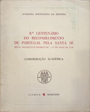OITAVO CENTENÁRIO DO RECONHECIMENTO DE PORTUGAL PELA SANTA SÉ.